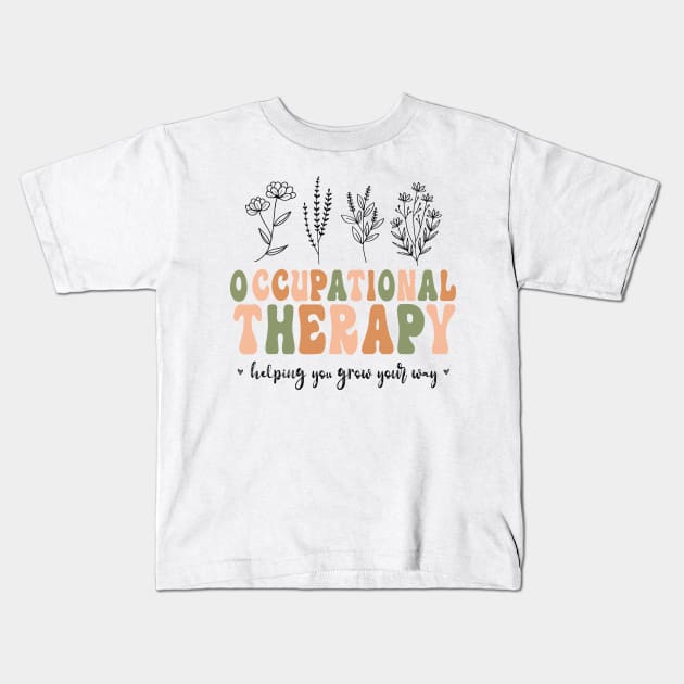 Floral Therapy Assistant - You Grow Your Own Way - Pediatric Occupational Therapy Kids T-Shirt by WassilArt